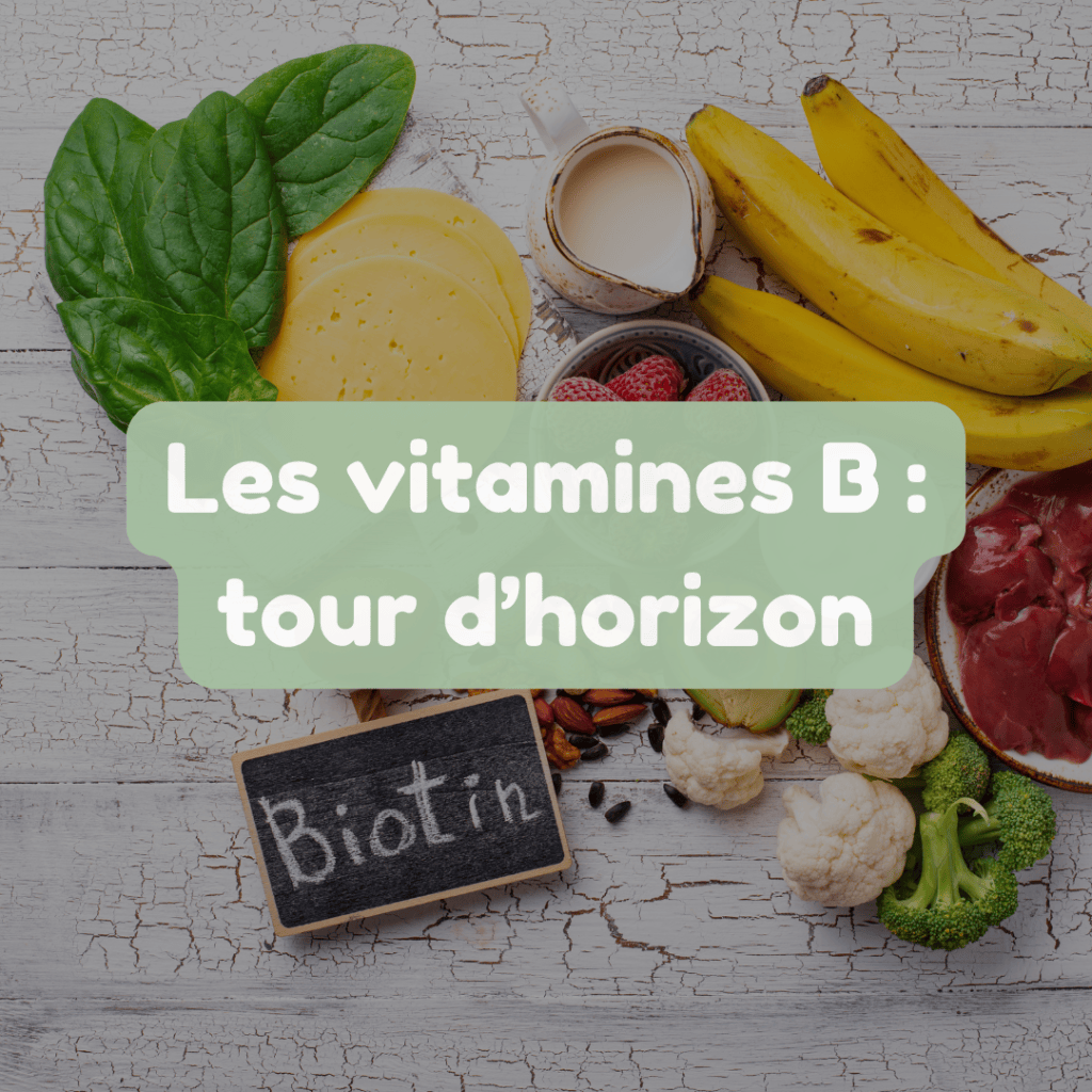 Les vitamines B : tes alliées bien-être au&nbsp;quotidien