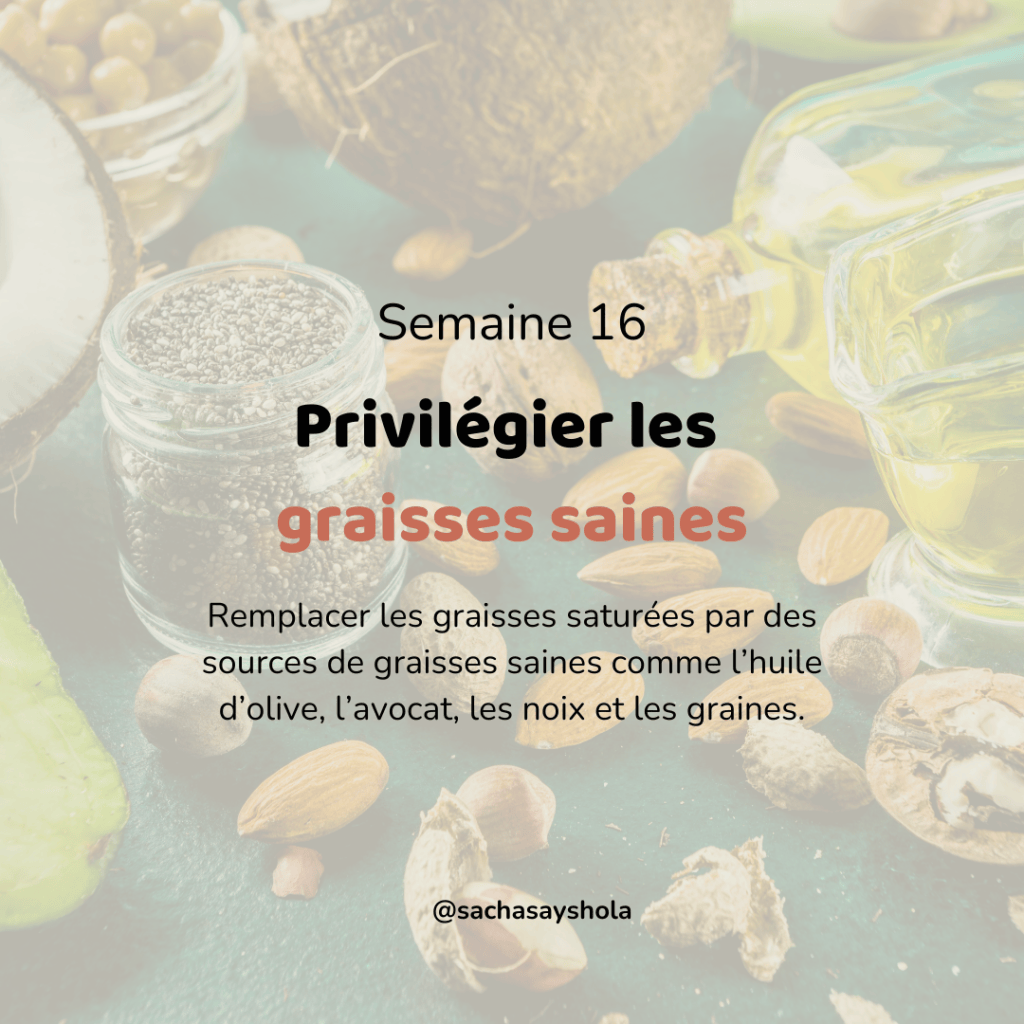 Défi de la semaine : Privilégier les graisses&nbsp;saines