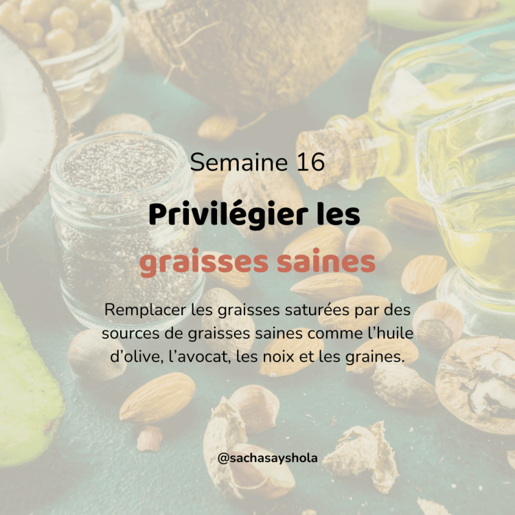 Défi de la semaine : Privilégier les graisses&nbsp;saines