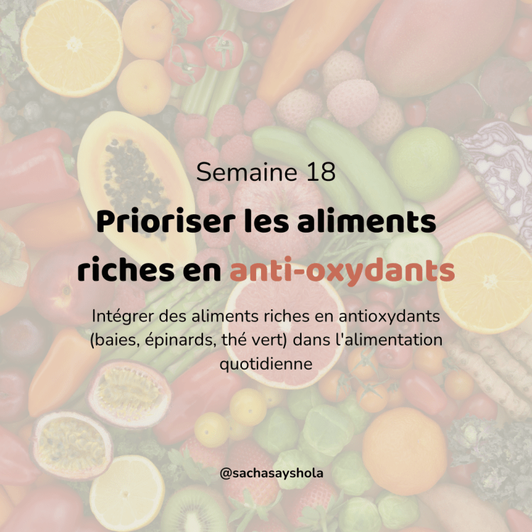 Prioriser les aliments riches en antioxydants : un geste simple pour ta&nbsp;santé